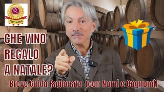 CHE VINO REGALO A NATALE Breve Guida Ragionata con Nomi e Cognomi [upl. by Baiss]