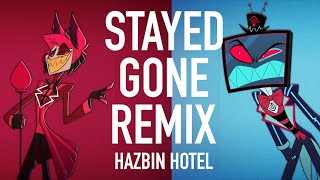 HAZBIN HOTEL  Stayed Gone Remix [upl. by Ahsienak]