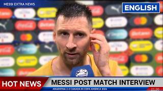 Messis post match Interview after Argentina win vs Canada 20 [upl. by Mahan967]