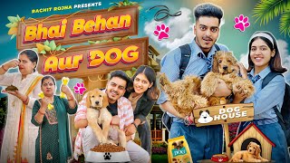 BHAI  BEHAN AUR DOG  Rachit Rojha [upl. by Enilekcaj]