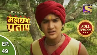 Bharat Ka Veer Putra  Maharana Pratap  भारत का वीर पुत्र  महाराणा प्रताप  Ep 49  Full Episode [upl. by Alegnaed]