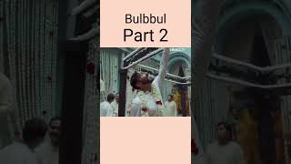 Bulbul Movie Part 2  Bulbul  Tripti Demri [upl. by Greabe]