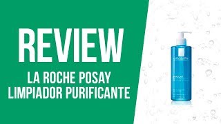 REVIEW La Roche Posay Effaclar gel limpiador purificante para pieles grasas y sensibles  DosFarma [upl. by Nevada813]