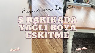 Yağlı Boya Eskitme  5 Dakikada Ahşap Görünümlü Masa 🎨 [upl. by Bedad932]