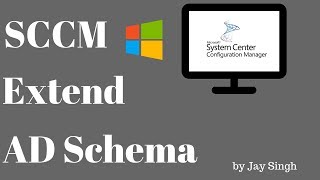 Part 8  SCCM Extend AD Schema [upl. by Ruth629]