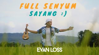 EVAN LOSS  FULL SENYUM SAYANG OFFICIAL MUSIC VIDEO [upl. by Neurath]