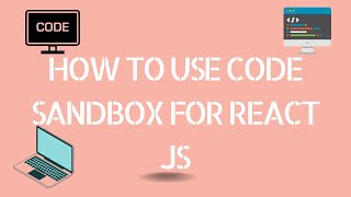 How to use Code Sandbox for React JS [upl. by Davy501]