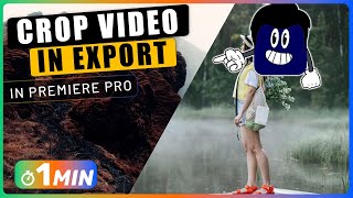 How to CROP Video When Exporting in Premiere Pro [upl. by Nagoh]