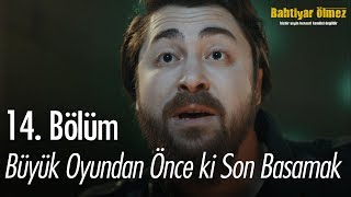 Büyük oyundan önceki son basamak  Bahtiyar Ölmez 14 Bölüm [upl. by Harri]