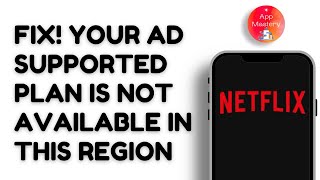 Fix Your Ad Supported Plan Is Not Available In This Region On Netflix  Fix 2024  Netflix Pro [upl. by Ahsyen]