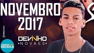 DEVINHO NOVAES  NOVEMBRO 2017  MUSICAS NOVAS  REPERTORIO NOVO [upl. by Ayiram878]