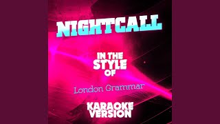 Nightcall In the Style of London Grammar Karaoke Version [upl. by Aitnecserc]