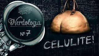 CELULITE  Nerdologia [upl. by Anceline]