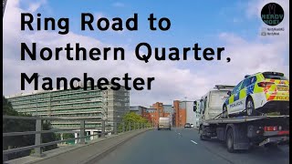 Ring Road to Northern Quarter Manchester [upl. by Anaz]