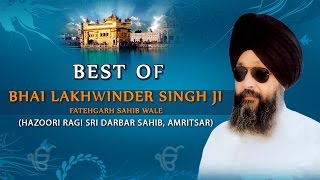 Best of Bhai Lakhwinder Singh Ji  BHAI LAKHVINDER SINGH JIFATEHGARH SAHIB WALE [upl. by Delsman567]