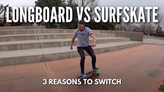 Longboard vs Surfskate 3 Reasons to Switch to Surfskating [upl. by Esoranna]