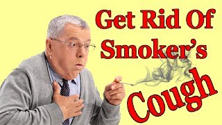 Smokers Cough  Get Rid Of Smokers Cough Fast With Home Remedies [upl. by Mun]