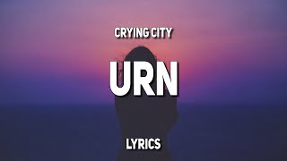 Crying City  Urn Lyrics [upl. by Verity]