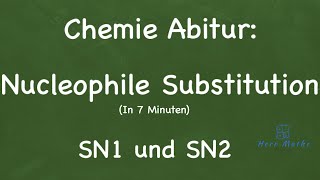 Chemie Abitur Nucleophile Substitution  SN1 und SN2 [upl. by Imas]