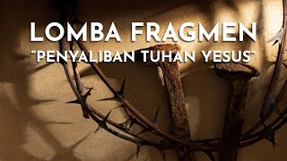 Lomba Fragmen quotPenyaliban Tuhan Yesusquot  27 Maret 2024 [upl. by Gnemgnok]