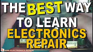 The BEST Way To Learn Electronics Repair [upl. by Jarrad]