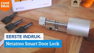 Een slim slot mét sleutels Netatmo Smart Door Lock  Eerste indruk [upl. by Lamdin689]