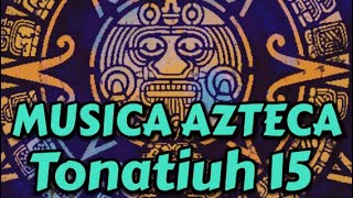 MUSICA AZTECA Tonatiuh 15 [upl. by Daffi208]