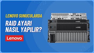 Lenovo Sunucularda RAID Ayarı Nasıl Yapılır 3 Farklı Yöntem [upl. by Cheryl]