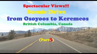 Scenic Drive from Osoyoos to Keremeos – Part 3 – Spectacular Views British Columbia Canada [upl. by Hanley]