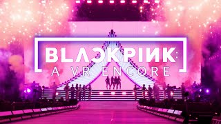 BLACKPINK A VR Encore – Official Teaser [upl. by Catharine]