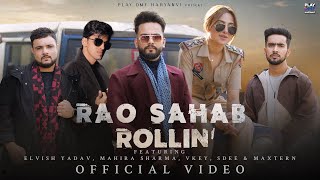 Elvish Yadav  Rao Sahab Rollin Music video Mahira Sharma  Maxtern  SDEE  Vkey  Anshul Garg [upl. by Airehs]