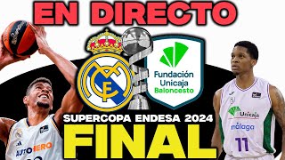 EN DIRECTO  REAL MADRID vs UNICAJA  FINAL SUPERCOPA ENDESA 2024  NARRACIÓN [upl. by Suolevram]