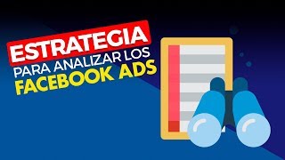 Estrategia para Analizar los Facebook Ads de tus Competidores [upl. by Odraner]