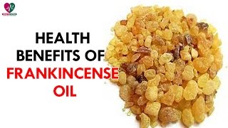 Health Benefits of Frankincense Oil  Health Sutra [upl. by Aihcsrop]