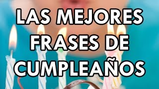 Las mejores frases de cumpleaños [upl. by Enomyar205]