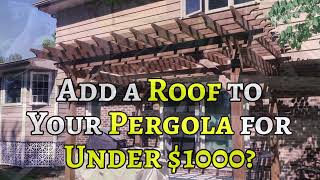 Cover Your Pergola Roof Under 1000 [upl. by Tamarra]