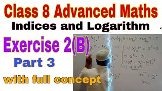 Class 8 Advanced Maths Exercise 2B  Indices and Logarithms  Logarithms  Class 8 Advanced Maths [upl. by Cirdek]