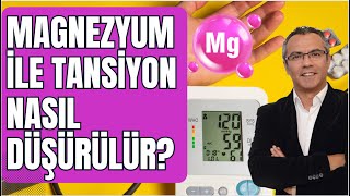 Magnezyum Takviyesi ile Tansiyon Nasıl Düşürülür [upl. by Doomham]