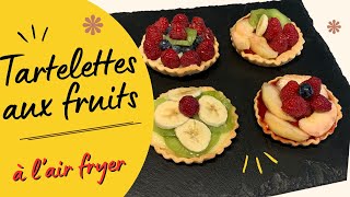 Tartelettes aux fruits à l’air fryer [upl. by Mosa500]