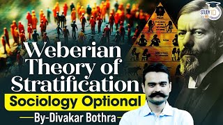 UPSC Sociology Optional  Weberian Theory of Stratification  UPSC CSE  StudyIQ IAS [upl. by Stevy297]