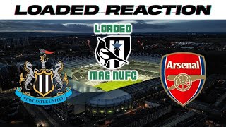 Loaded Mag NUFC  Reaction  Newcastle Vs Arsenal [upl. by Sathrum]