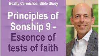 Principles of Sonship 9  The essence of tests of faith  Beatty Carmichael Bible Study [upl. by Elephus437]