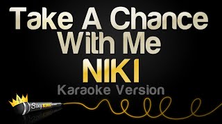 NIKI  Take A Chance With Me Karaoke Version [upl. by Chenee]