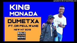 King Monada  Dumetxa ft Dr Peulwane  New Hit 2019 [upl. by Hornstein]