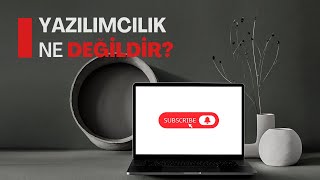 Yazılımcılık Ne Değildir   Yazılımcı Olmak İstiyorsan Kesinlikle İzle [upl. by Rollo]