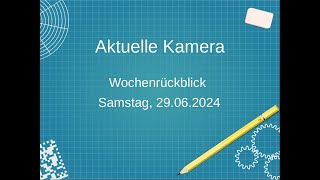 Aktuelle Kamera Wochenrückblick 290624 [upl. by Yessac387]