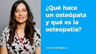 ¿Qué hace un osteópata y qué es la osteopatía  Cristina Corrales [upl. by Letney475]