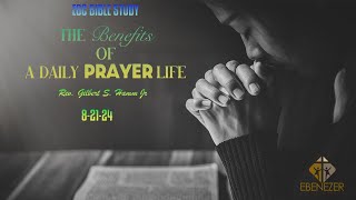 EBC Bible Study Series quotThe Benefits of a Daily Prayer Lifequot 8 21 24 [upl. by Assenad868]