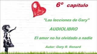 6 El amor no ha olvidado a nadie Gary Renard quotLas lecciones de Garyquot [upl. by Ahsimet]