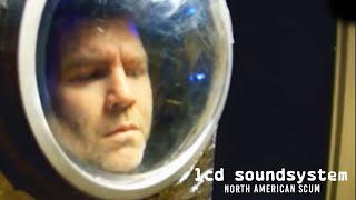 LCD Soundsystem  North American Scum Official Video [upl. by Hibbs]